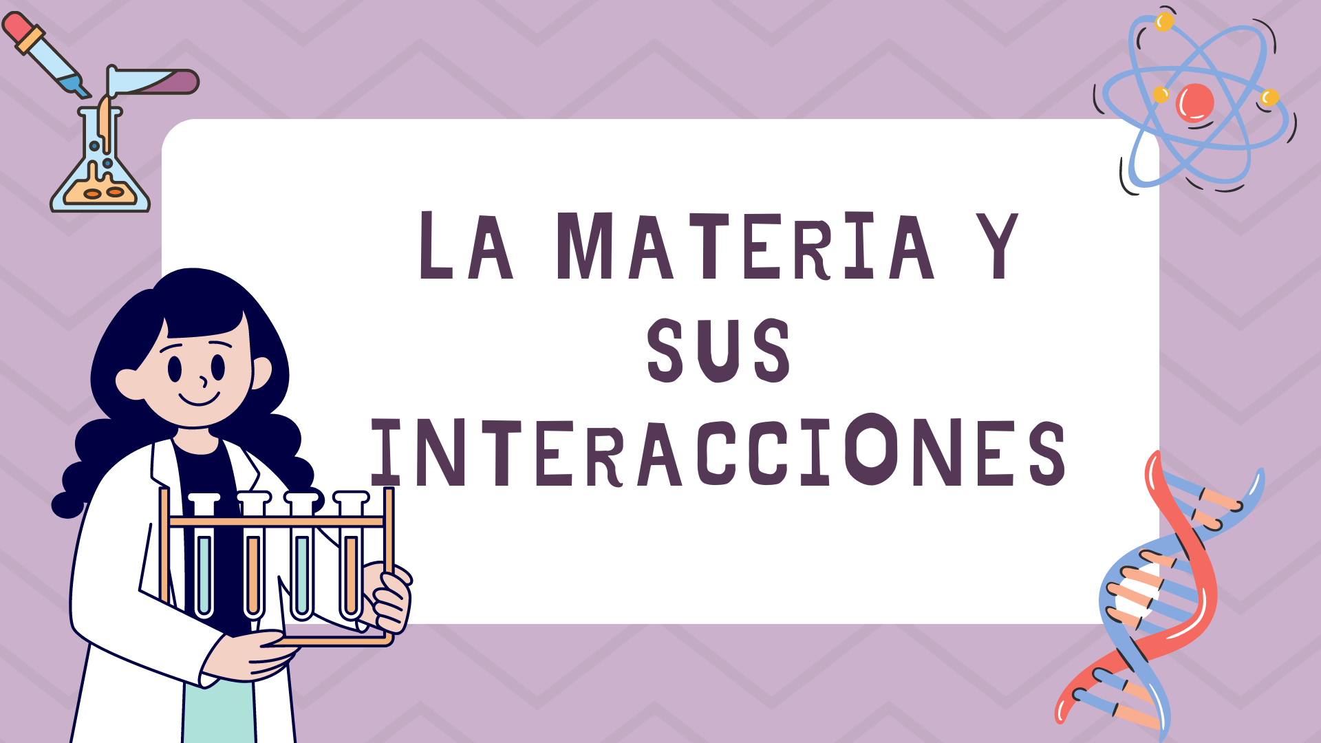 MATERIA Y SUS INTERACCIONES 